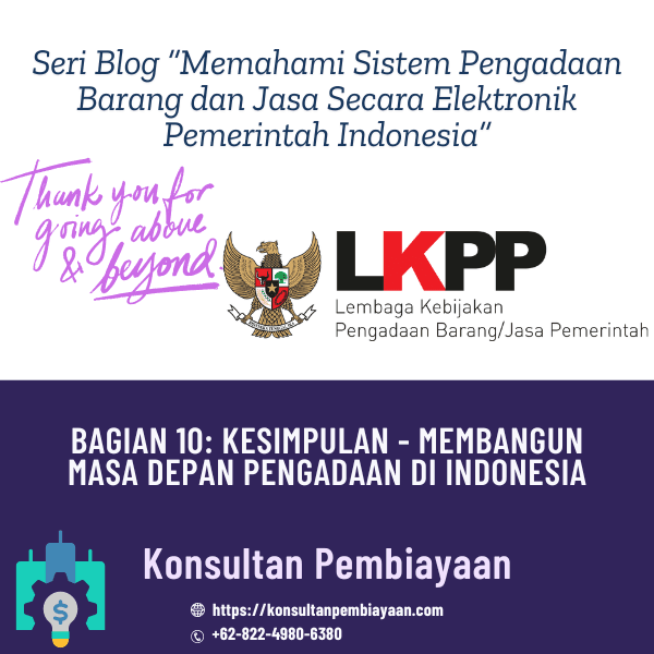 Bagian 10: Kesimpulan - Membangun Masa Depan Pengadaan di Indonesia