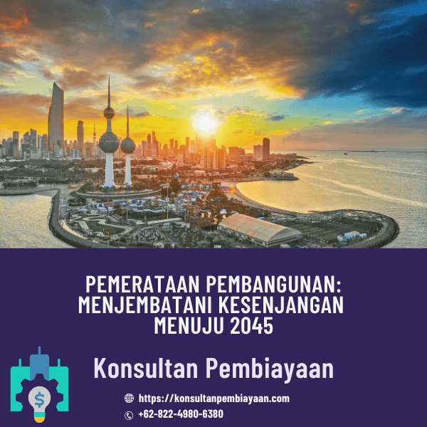 Pemerataan Pembangunan Menjembatani Kesenjangan Menuju 2045